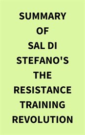 Summary of Sal Di Stefano's The Resistance Training Revolution cover image