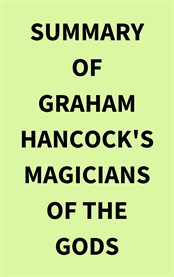 Summary of Graham Hancock's Magicians of the Gods cover image