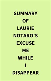Summary of Laurie Notaro's Excuse Me While I Disappear cover image
