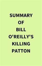 Summary of Bill O'Reilly's Killing Patton cover image