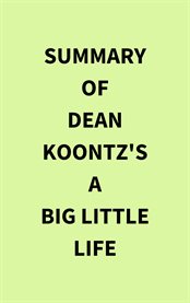 Summary of Dean Koontz's A Big Little Life cover image