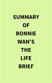 Summary of Bonnie Wan's The Life Brief cover image