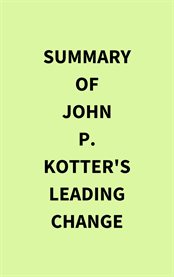 Summary of John P. Kotter's Leading Change cover image