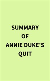 Summary of Annie Duke's Quit cover image