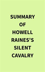 Summary of Howell Raines's Silent Cavalry cover image