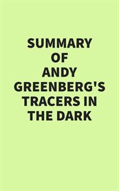 Summary of Andy Greenberg's Tracers in the Dark cover image