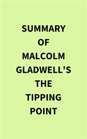 Summary of Malcolm Gladwell's The Tipping Point cover image
