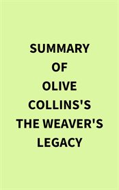 Summary of The Weaver's Legacy Olive Collins's The Weavers Legacy Olive Collins cover image