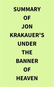 Summary of Jon Krakauer's Under the banner of Heaven cover image