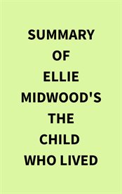 Summary of Ellie Midwood's The Child Who Lived cover image