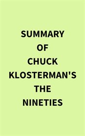 Summary of Chuck Klosterman's The Nineties cover image