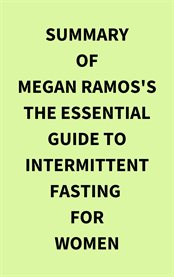 Summary of Megan Ramos's The Essential Guide to Intermittent Fasting for Women cover image