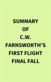 Summary of C.W. Farnsworth's First Flight Final Fall cover image