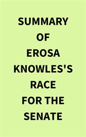 Summary of Erosa Knowles's Race for the Senate cover image