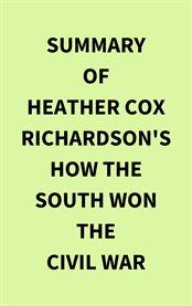 Summary of Heather Cox Richardson's How the South Won the Civil War cover image