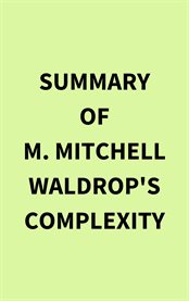 Summary of M. Mitchell Waldrop's Complexity cover image
