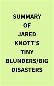 Summary of Jared Knott's Tiny Blunders/Big Disasters cover image