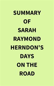 Summary of Sarah Raymond Herndon's Days On The Road cover image