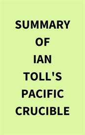 Summary of Ian Toll's Pacific Crucible cover image