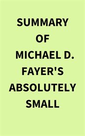 Summary of Michael D. Fayer's Absolutely Small cover image