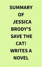Summary of Jessica Brody's Save the Cat! Writes a Novel cover image