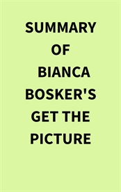Summary of Bianca Bosker's Get the Picture cover image