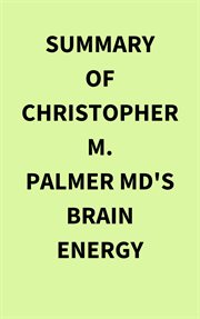 Summary of Christopher M. Palmer MD's brain energy cover image