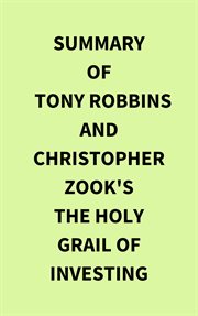 Summary of Tony Robbins and Christopher Zook's The Holy Grail of Investing cover image