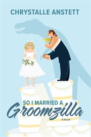 So I Married a Groomzilla cover image