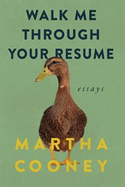 Walk Me Through Your Resume : Essays cover image