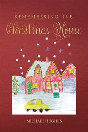 Remembering the Christmas House cover image