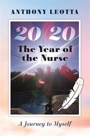 The year of the nurse 20/20 "A journey to myself." cover image