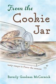 From the Cookie Jar : tasty essays to flavor the moment cover image