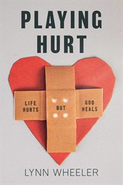 Playing Hurt... : Life Hurts but God Heals cover image