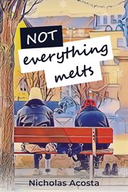 Not Everything Melts cover image