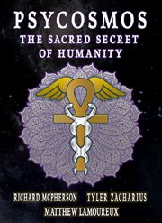 Psycosmos : The Sacred Secret Of Humanity cover image