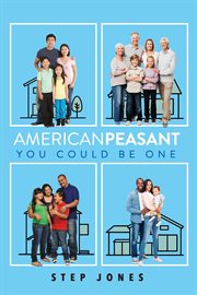 American Peasant, You Could Be One : you could be one cover image