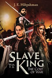 Slave to King : The Cost of War cover image