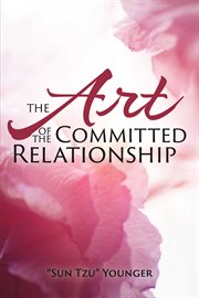 The Art of the Committed Relationship cover image