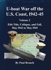 U-boat War off the U. S. Coast, 1942-45, Volume 2 : boat War off the U. S. Coast, 1942 cover image