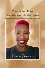 The Locked Box : The Powerful Impact of a Silent Epidemic cover image