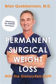 Permanent Surgical Weight Loss : With the DietaryRebuild® cover image