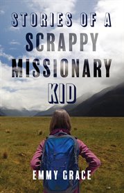 Stories of a Scrappy Missionary Kid cover image
