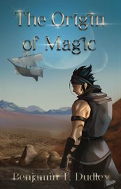 The Journeyer and the Pilgrimage for the Origin of Magic : OM cover image