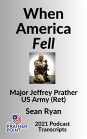 When America Fell : 2021 Prather Point Podcast Transcripts cover image