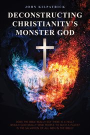 Deconstructing Christianity's Monster God : The Salvation of All cover image