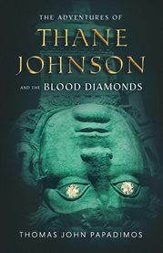The Adventures of Thane Johnson and the Blood Diamonds cover image