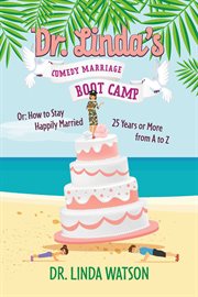Dr. Linda's Comedy Marriage Boot Camp cover image