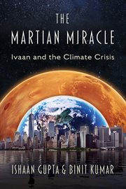 The Martian Miracle : Ivaan and the Climate Crisis cover image