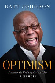 Optimism : Success in the Media Against All Odds - A Memoir cover image